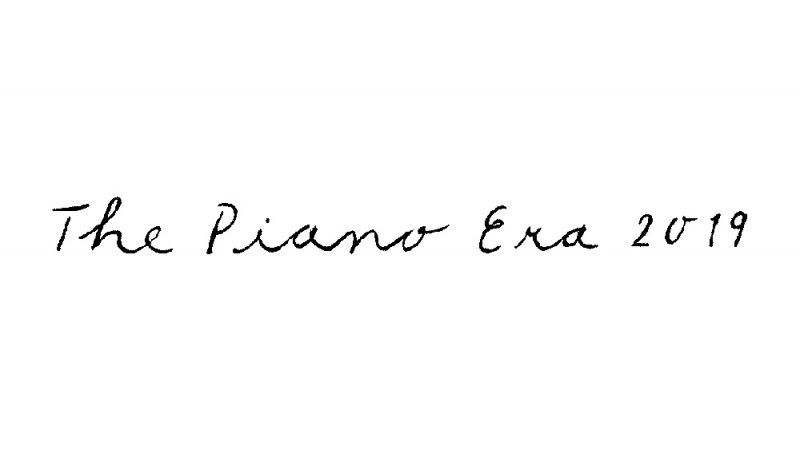 THE PIANO ERA 2019 [Nov.30th]